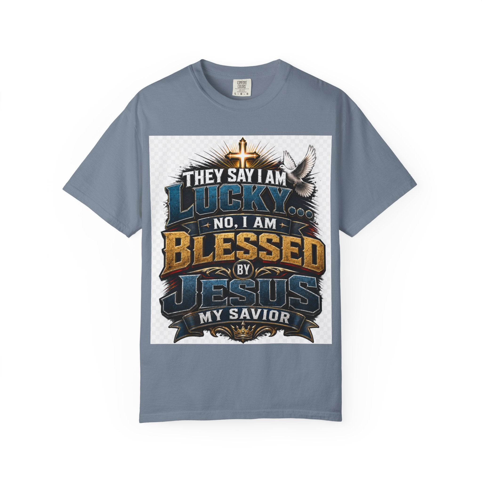 Blessed by Jesus T-Shirt — “They Say I Am Lucky, No I Am Blessed by Jesus My Savior” Christian Tee