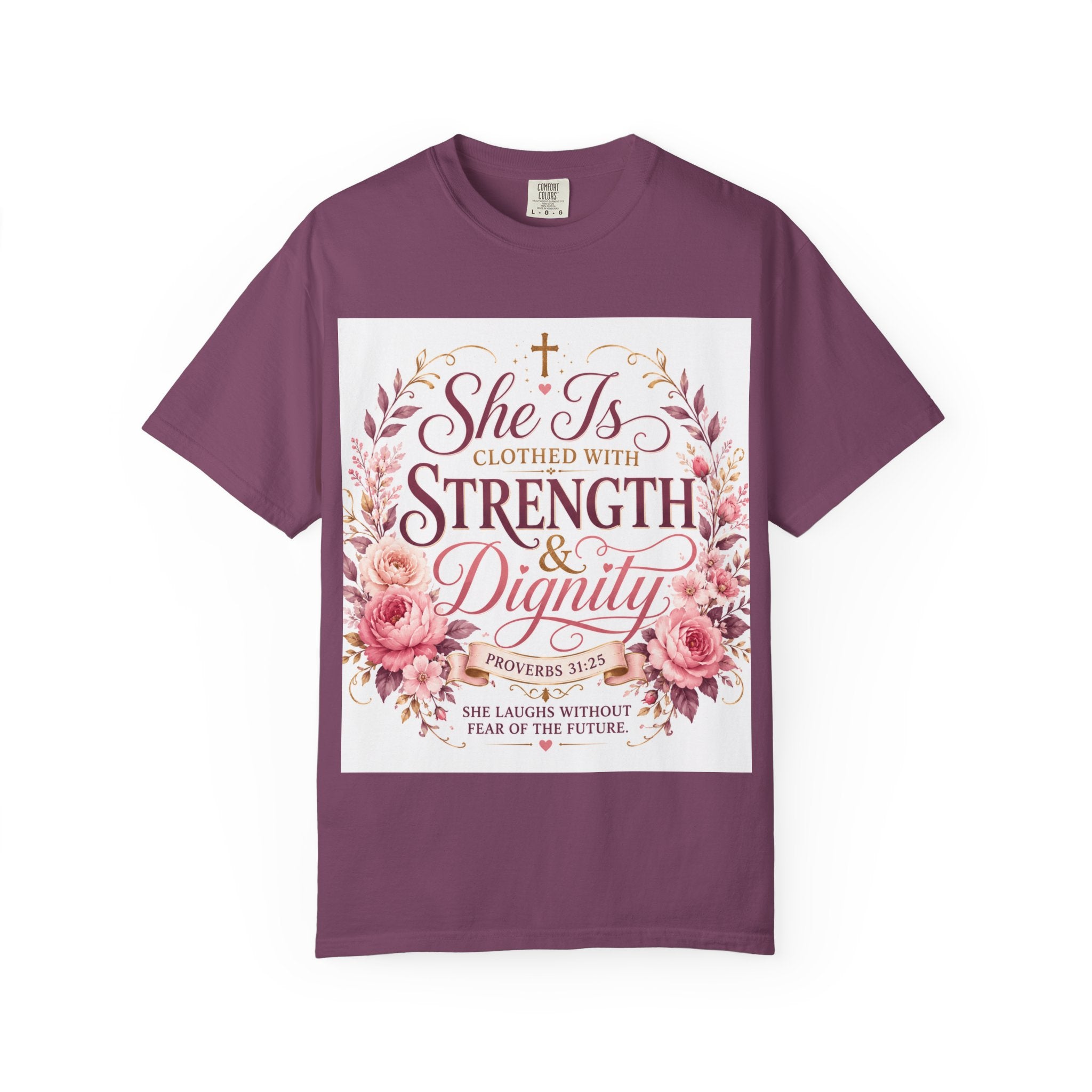 She Is Clothed With Strength & Dignity T-Shirt — Proverbs 31 Floral Christian Tee