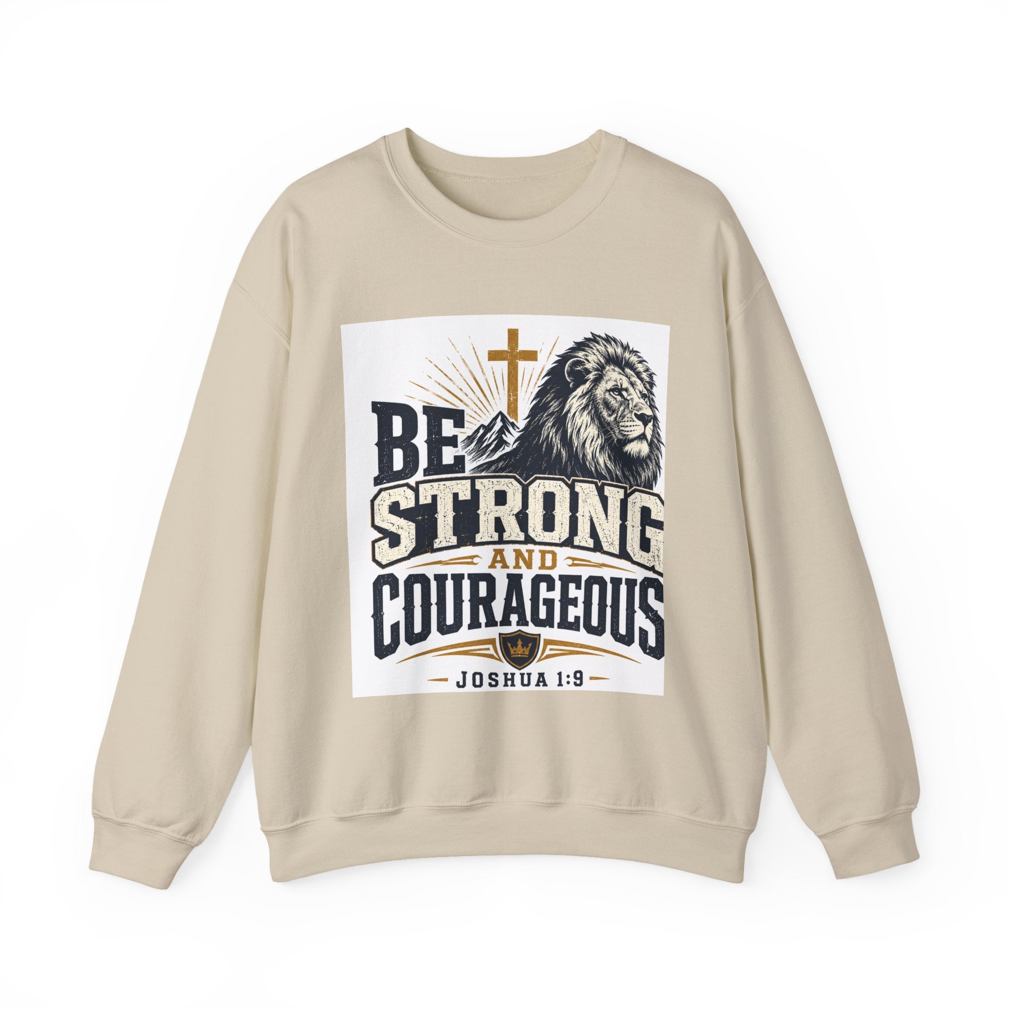 Be Strong and Courageous Crewneck Sweatshirt — Joshua 1:9 Lion & Cross Christian Pullover