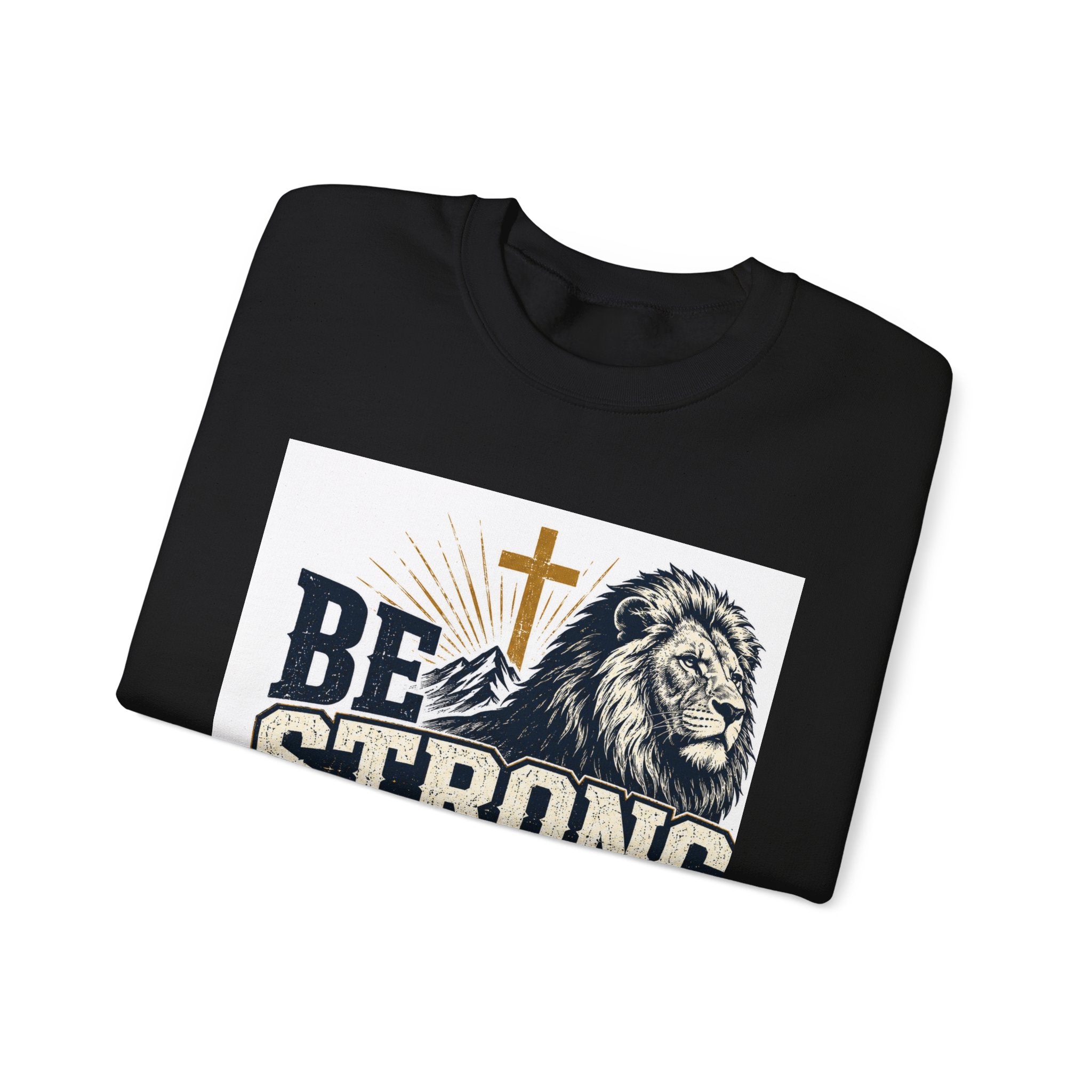 Be Strong and Courageous Crewneck Sweatshirt — Joshua 1:9 Lion & Cross Christian Pullover