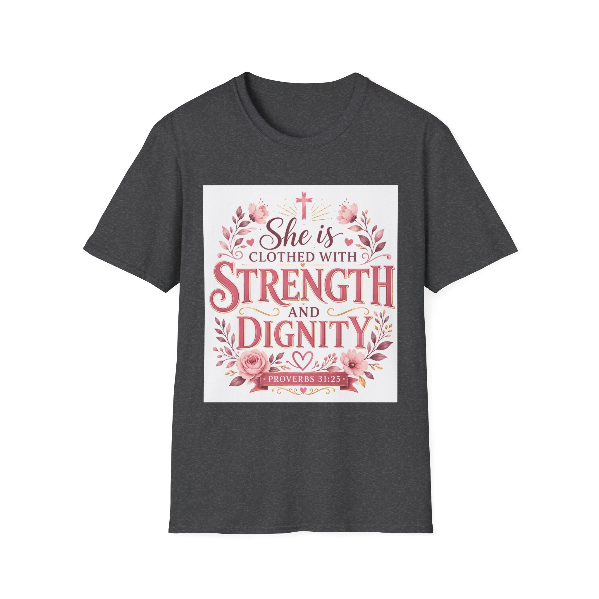 T-Shirt — "She Is Clothed With Strength and Dignity" Christian Floral Inspirational Tee