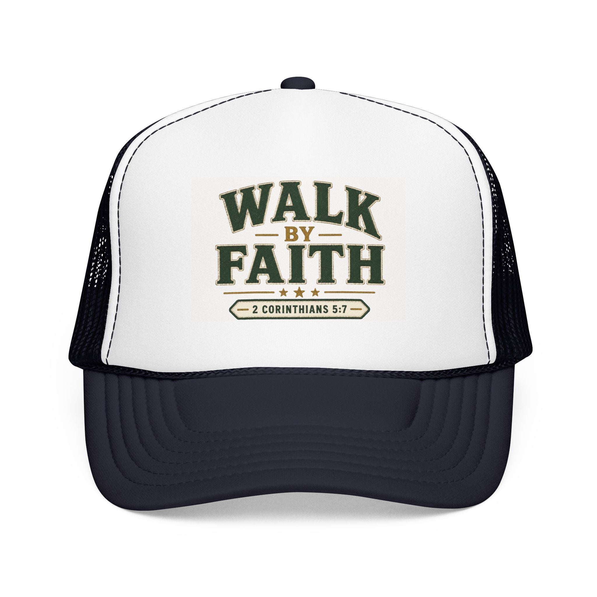 Walk By Faith Foam Trucker Hat — 2 Corinthians 5:7 Christian Cap