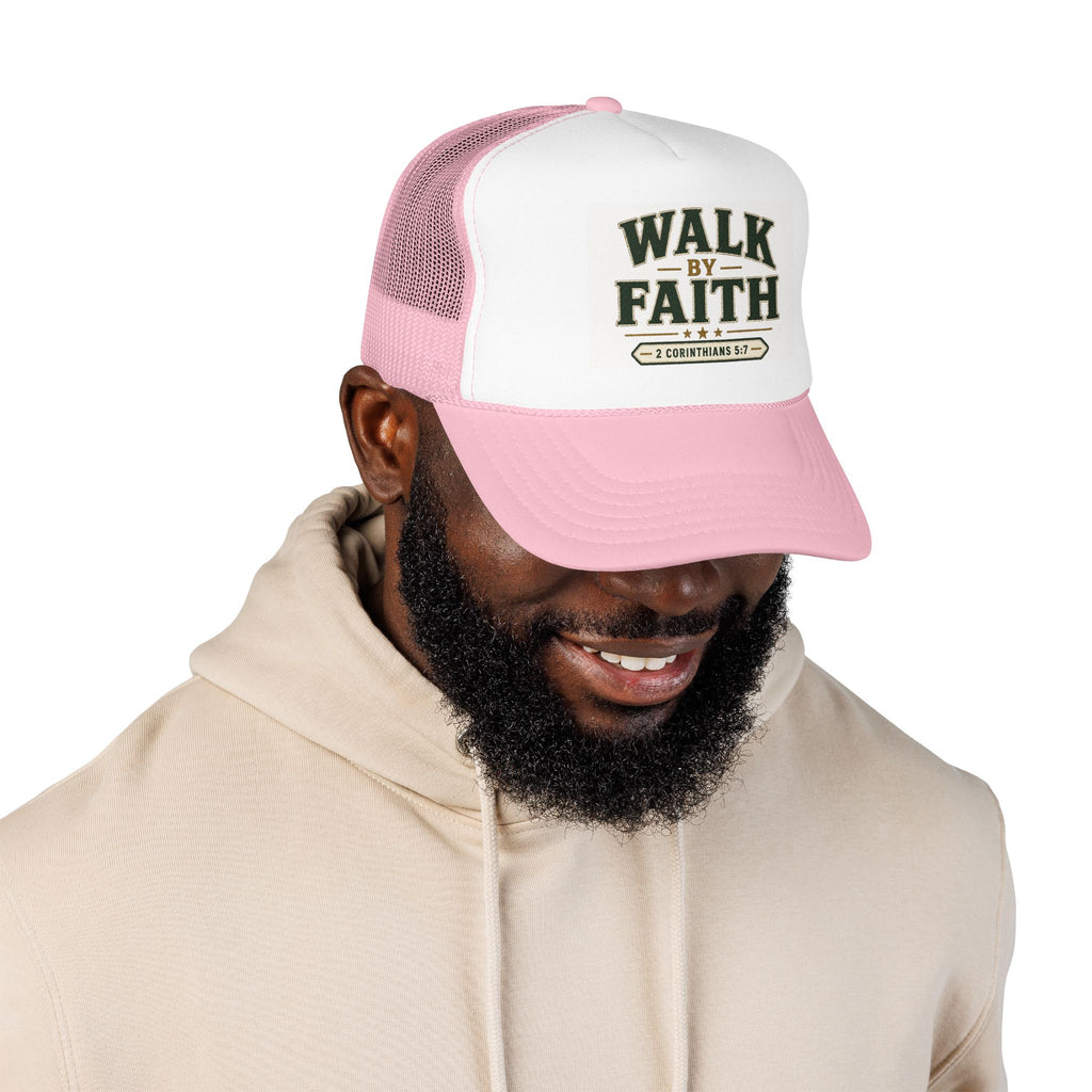 Walk By Faith Foam Trucker Hat — 2 Corinthians 5:7 Christian Cap
