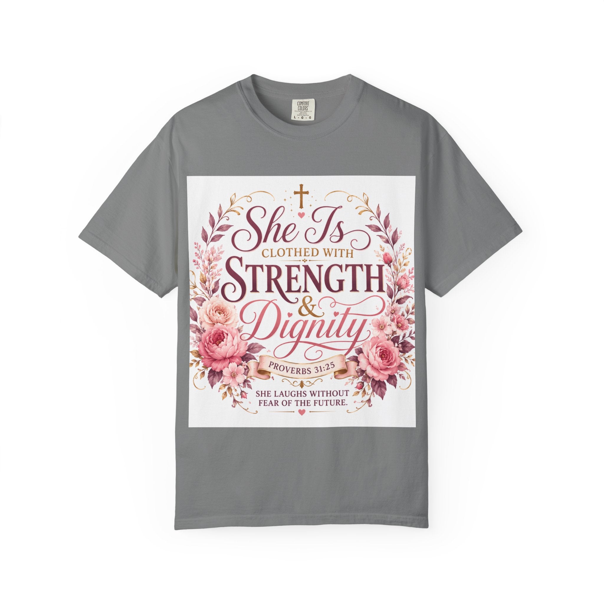 She Is Clothed With Strength & Dignity T-Shirt — Proverbs 31 Floral Christian Tee