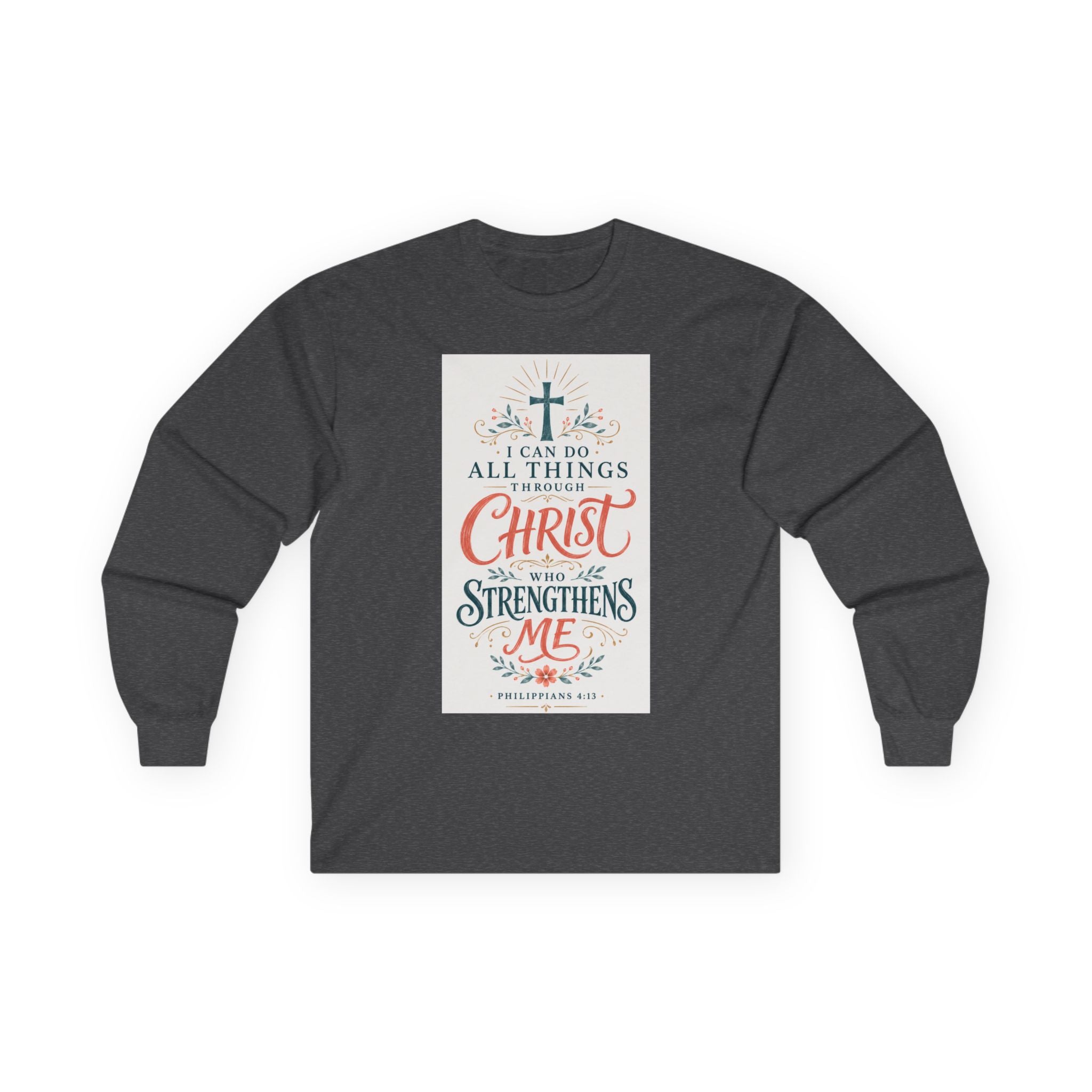 Christian Faith Long Sleeve Tee — "I Can Do All Things Through Christ" Inspirational Shirt