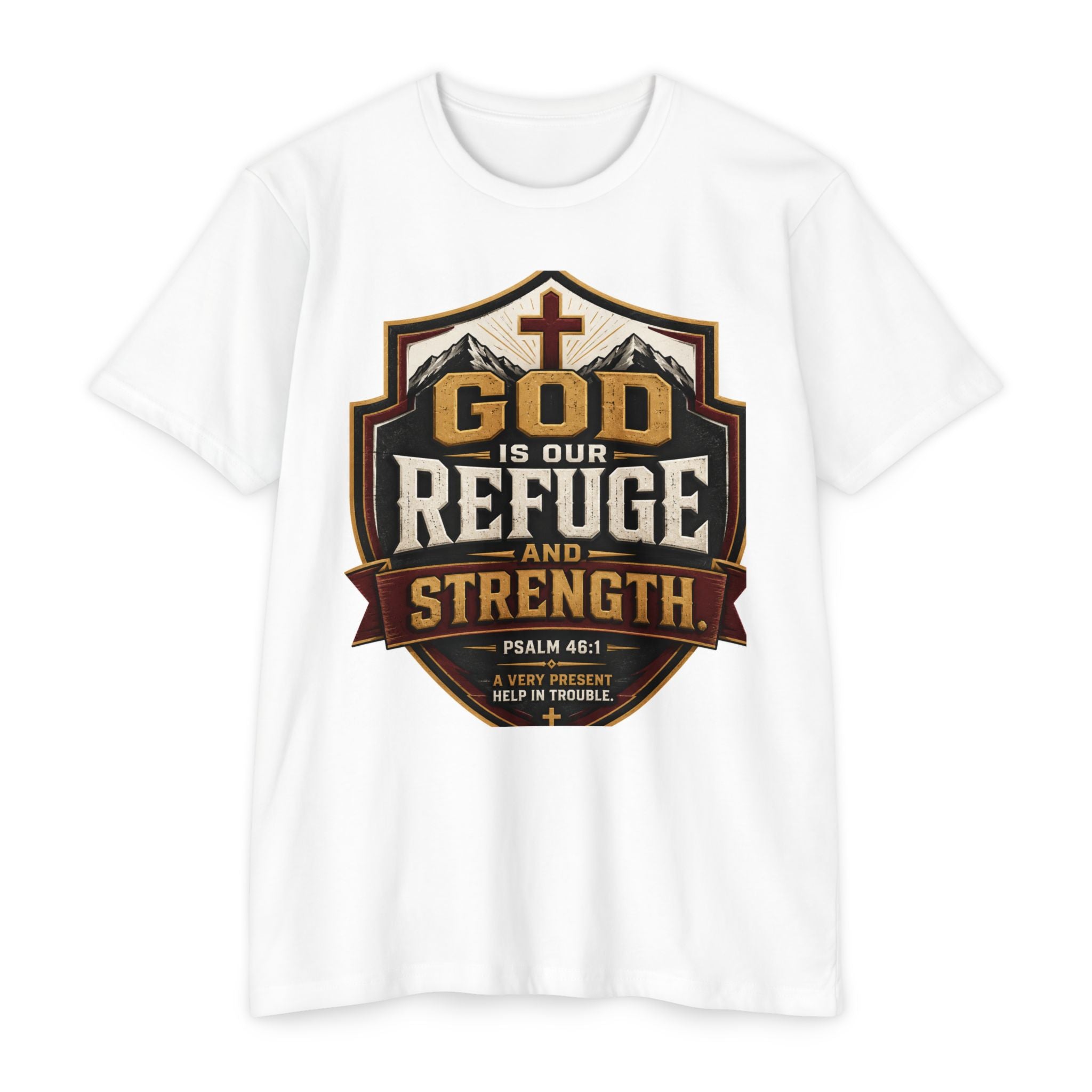 God Is Our Refuge And Strength T-Shirt — Psalm 46:1 Christian Faith Tee
