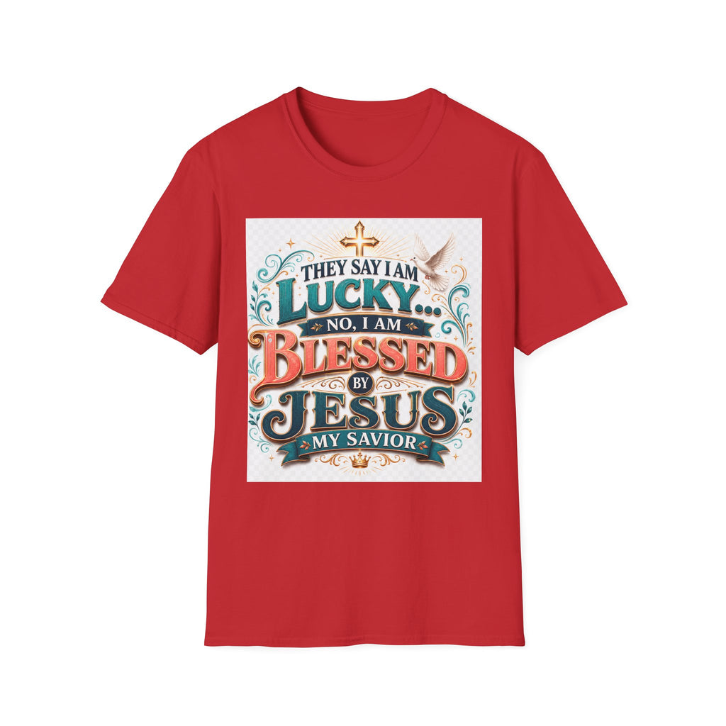They Say I Am Lucky No, I Am Blessed T-Shirt — Christian Faith Tee