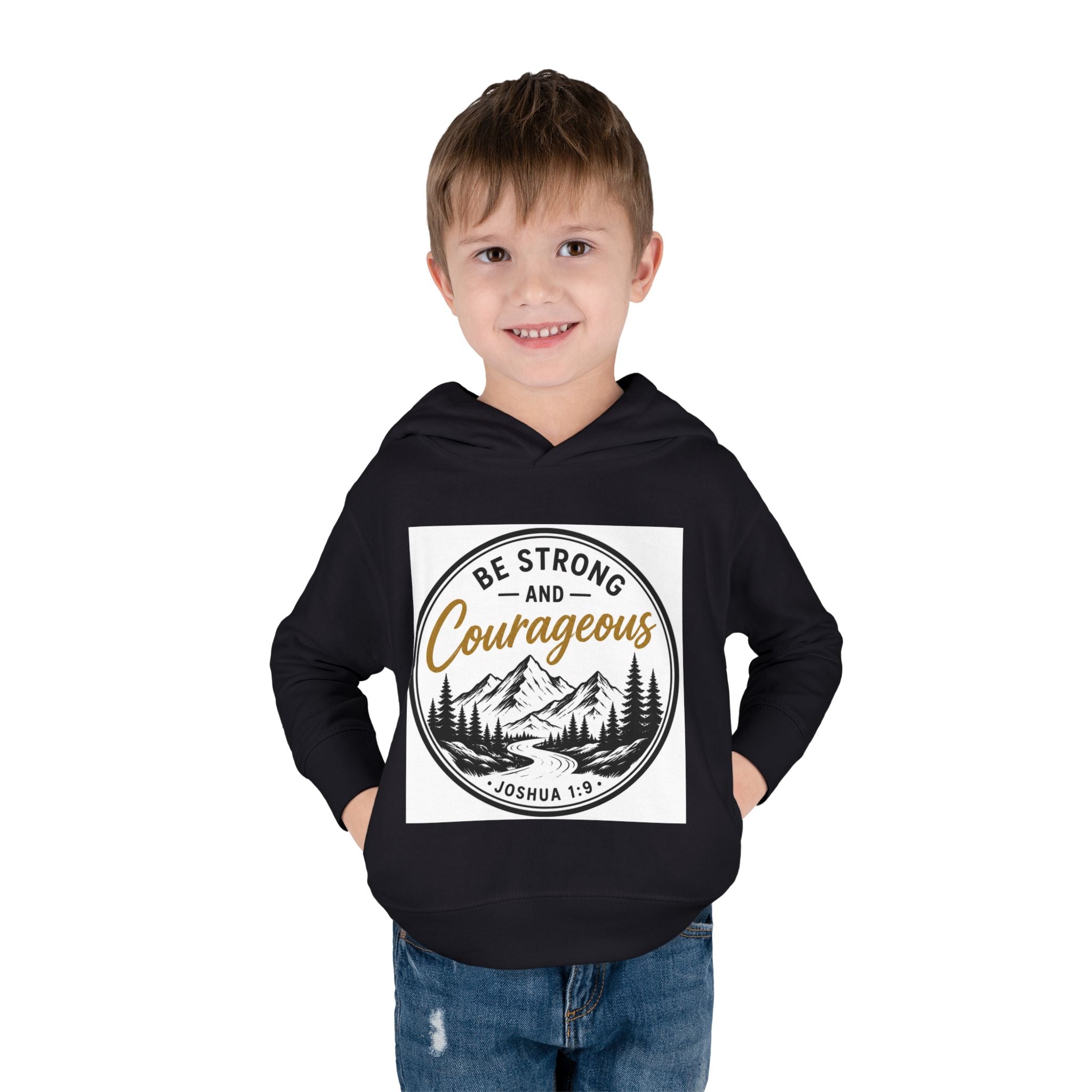 Be Strong and Courageous Toddler Hoodie — Joshua 1:9 Mountain Faith Pullover