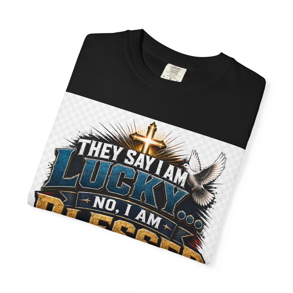 Blessed by Jesus T-Shirt — “They Say I Am Lucky, No I Am Blessed by Jesus My Savior” Christian Tee