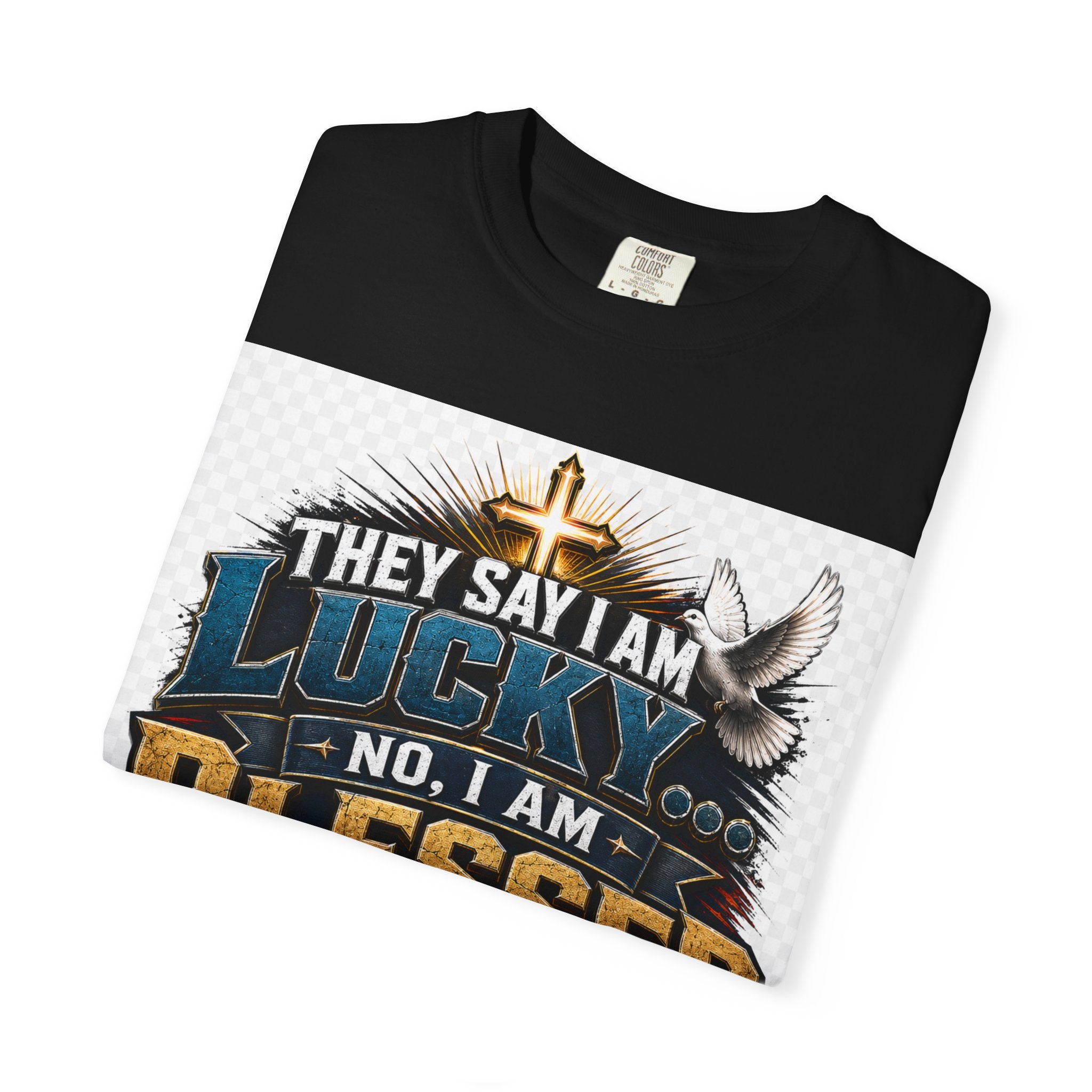 Blessed by Jesus T-Shirt — “They Say I Am Lucky, No I Am Blessed by Jesus My Savior” Christian Tee