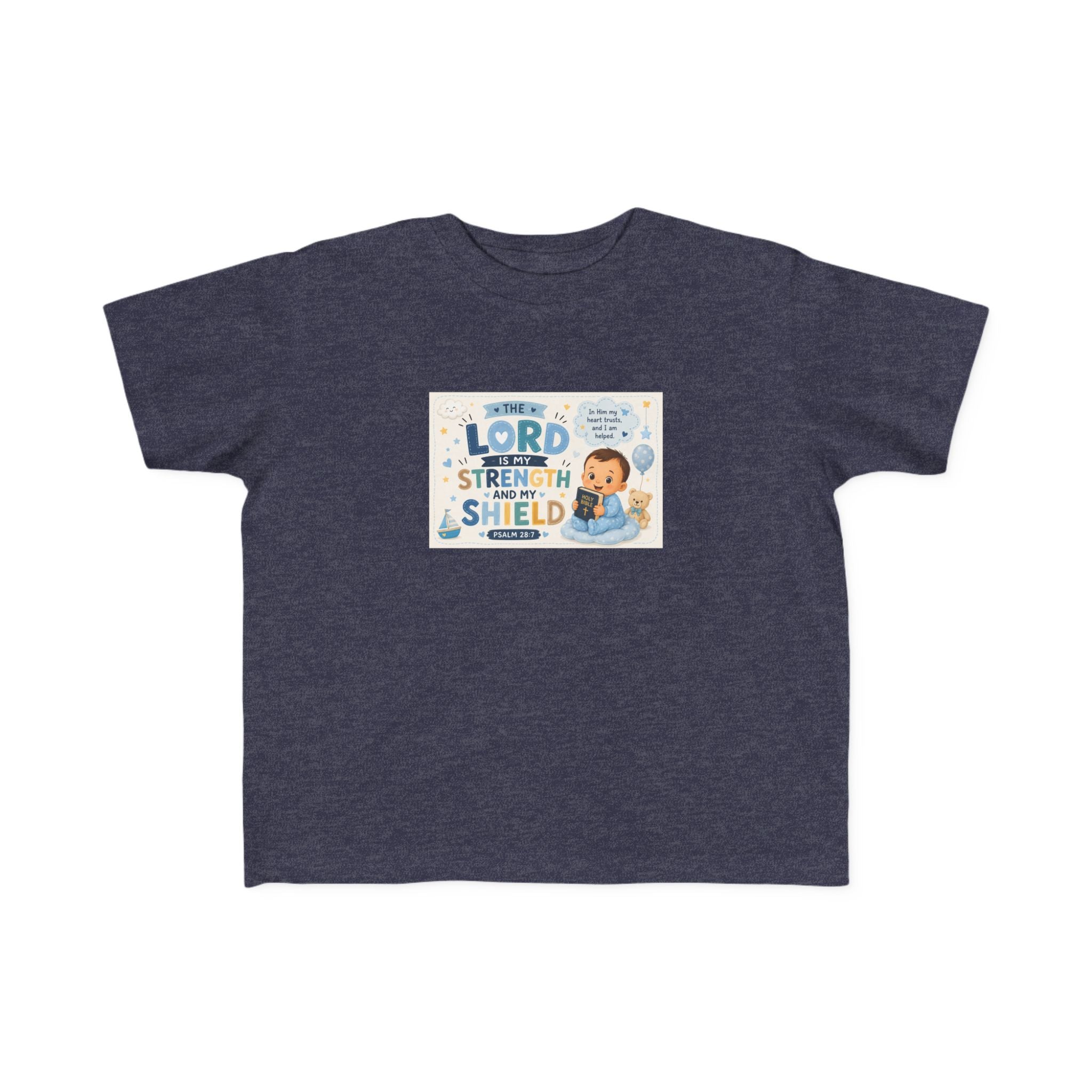 Toddler Tee — "The Lord Is My Strength and Shield" Christian Faith Kids Shirt