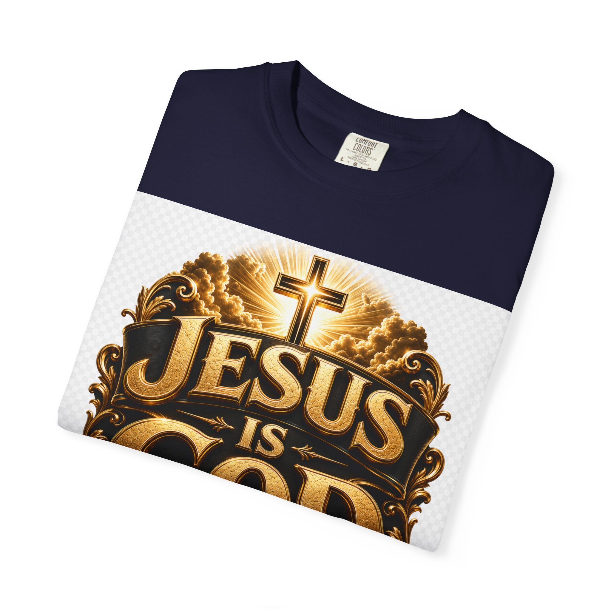 Jesus Is God T-Shirt — Bold Christian Faith Graphic Tee