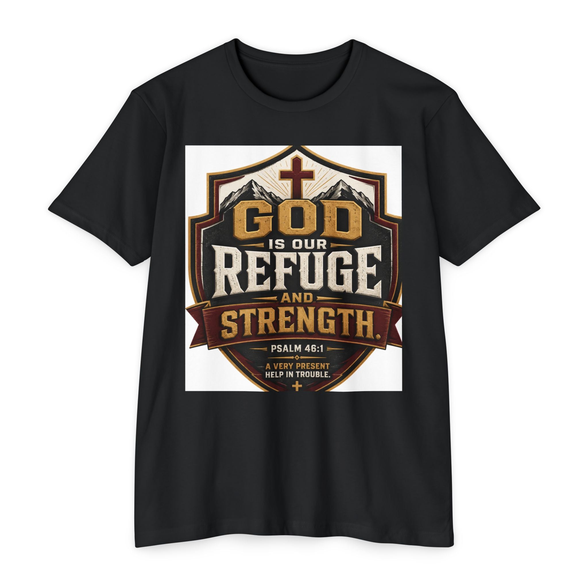 God Is Our Refuge And Strength T-Shirt — Psalm 46:1 Christian Faith Tee