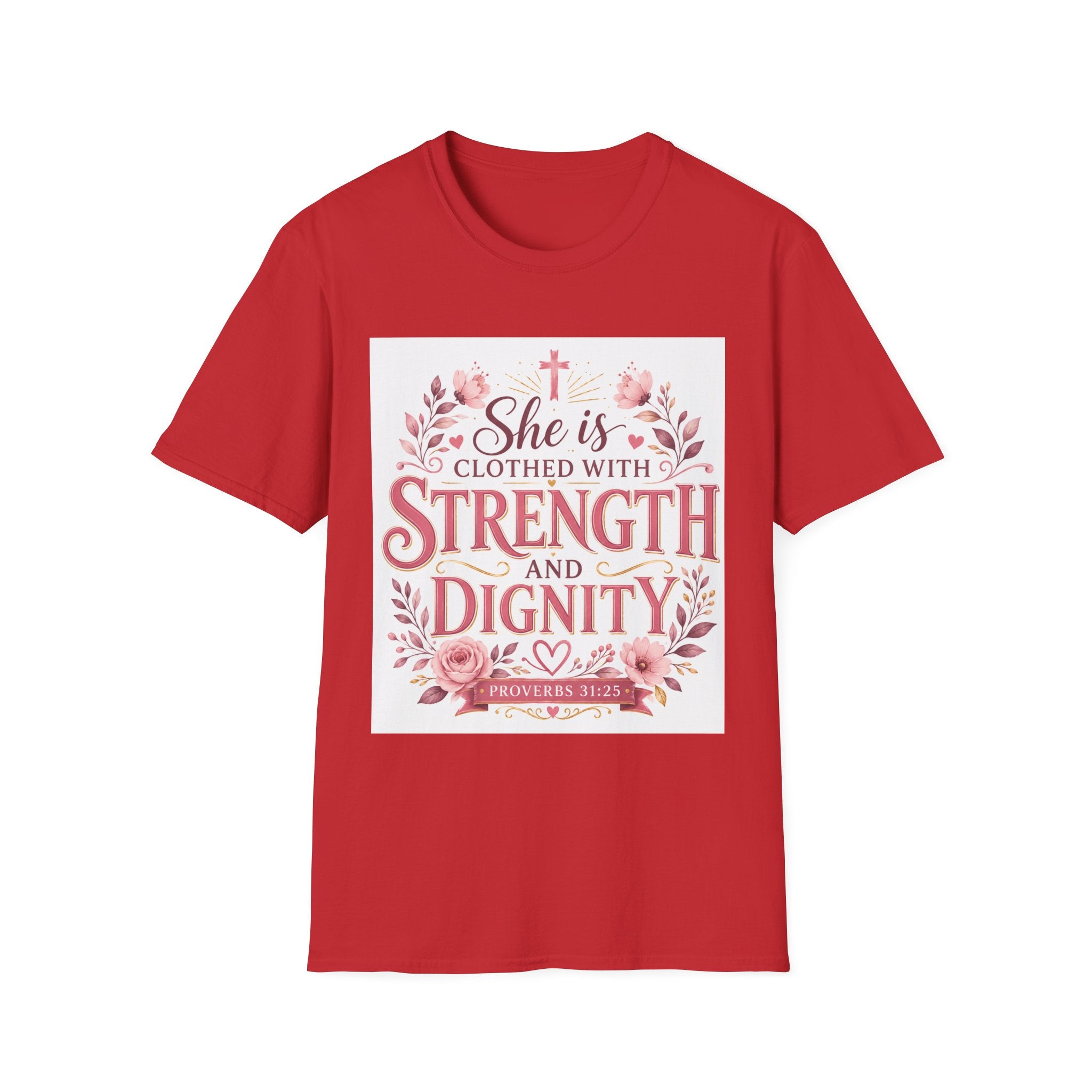 T-Shirt — "She Is Clothed With Strength and Dignity" Christian Floral Inspirational Tee