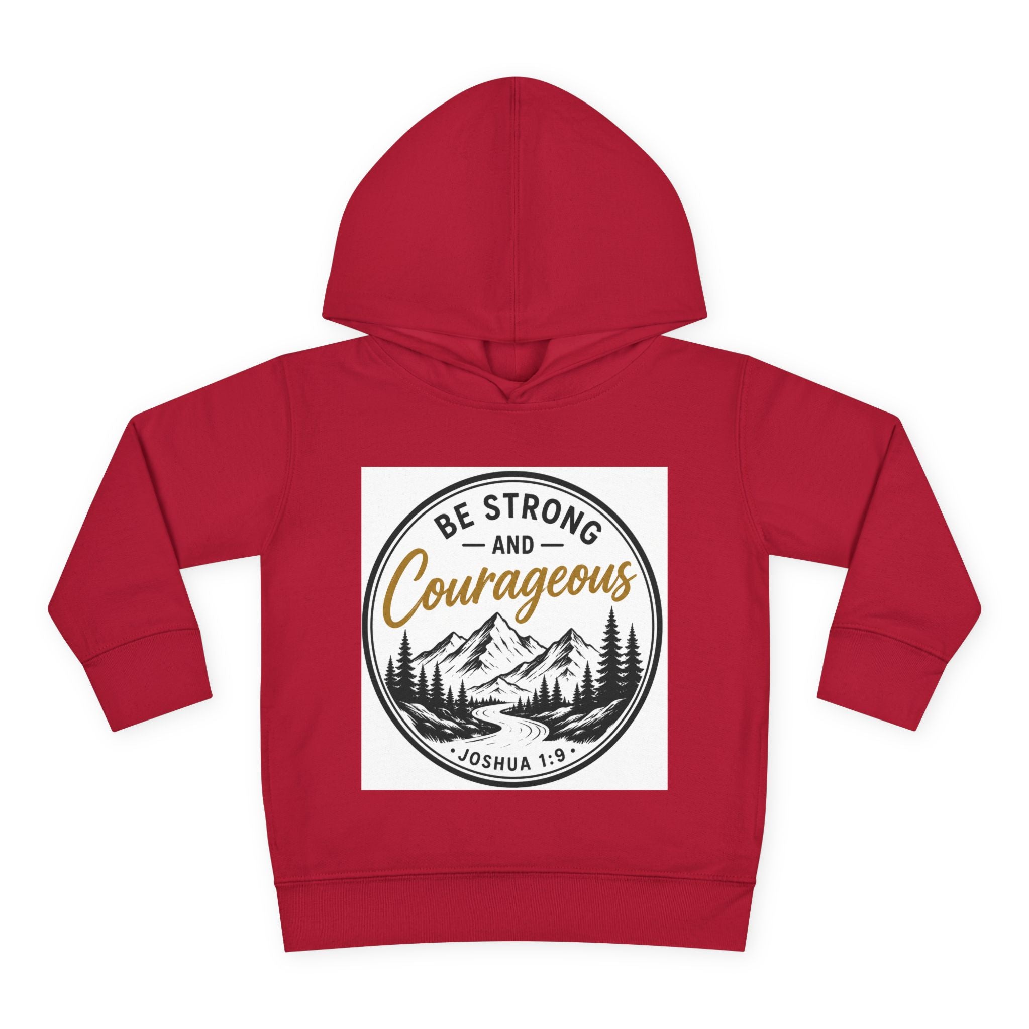 Be Strong and Courageous Toddler Hoodie — Joshua 1:9 Mountain Faith Pullover