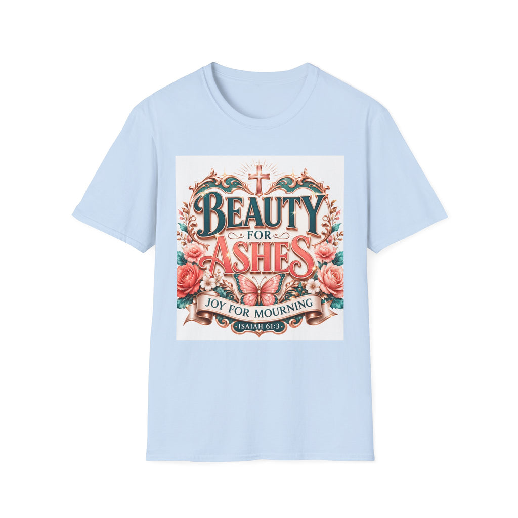Beauty for Ashes T-Shirt — Christian Faith Floral Tee (Joy for Mourning)