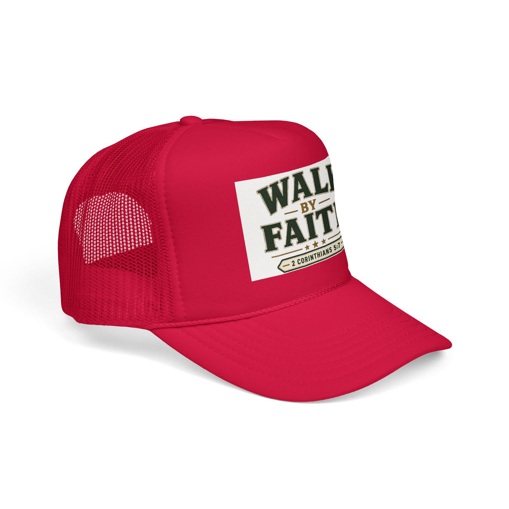 Walk By Faith Foam Trucker Hat — 2 Corinthians 5:7 Christian Cap