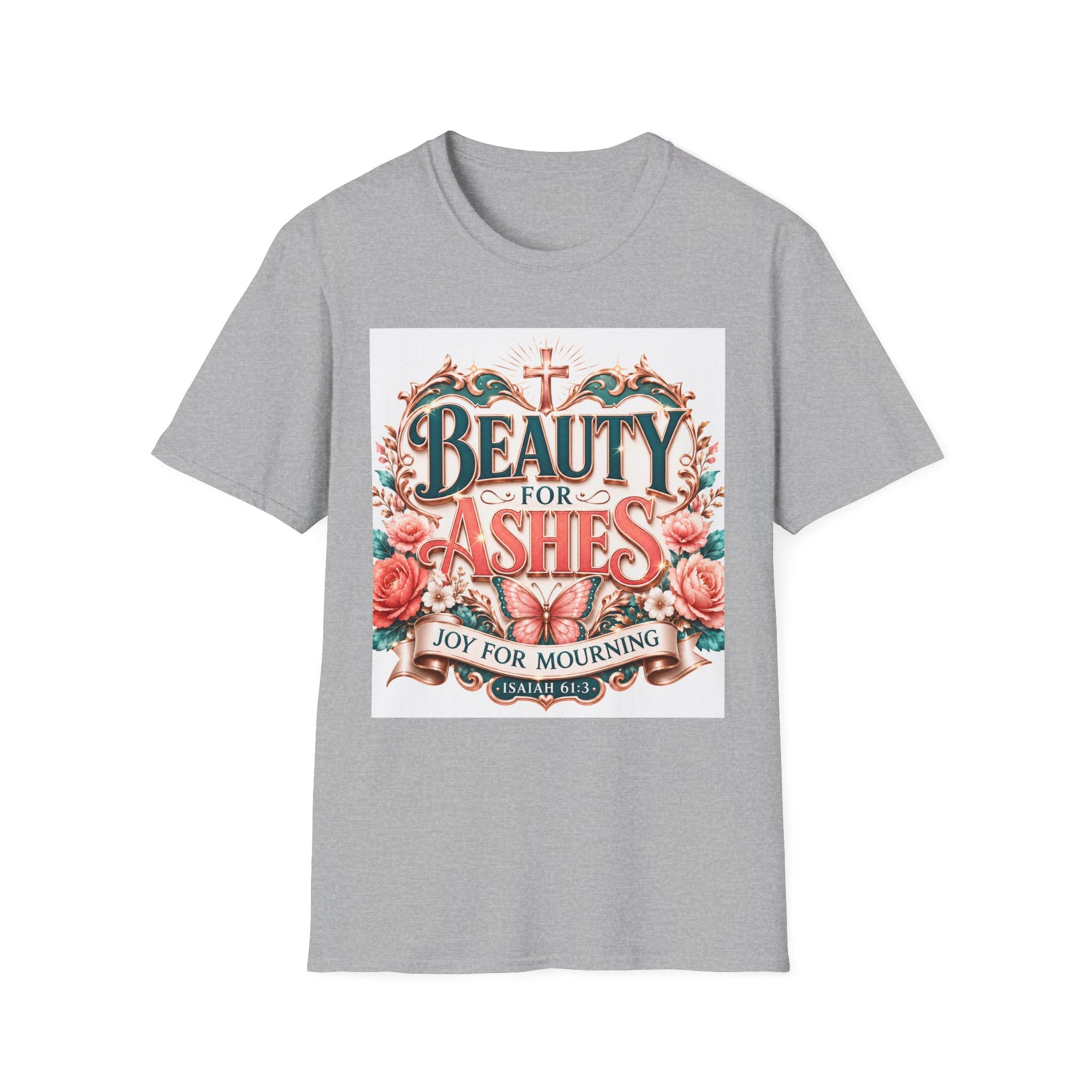 Beauty for Ashes T-Shirt — Christian Faith Floral Tee (Joy for Mourning)