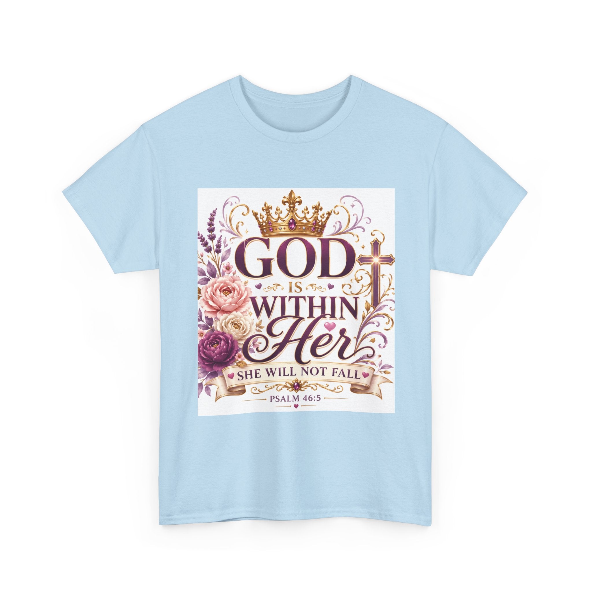 Inspirational Christian Tee - "God Is Within Her, She Will Not Fall" Floral Psalm 46:5 Shirt