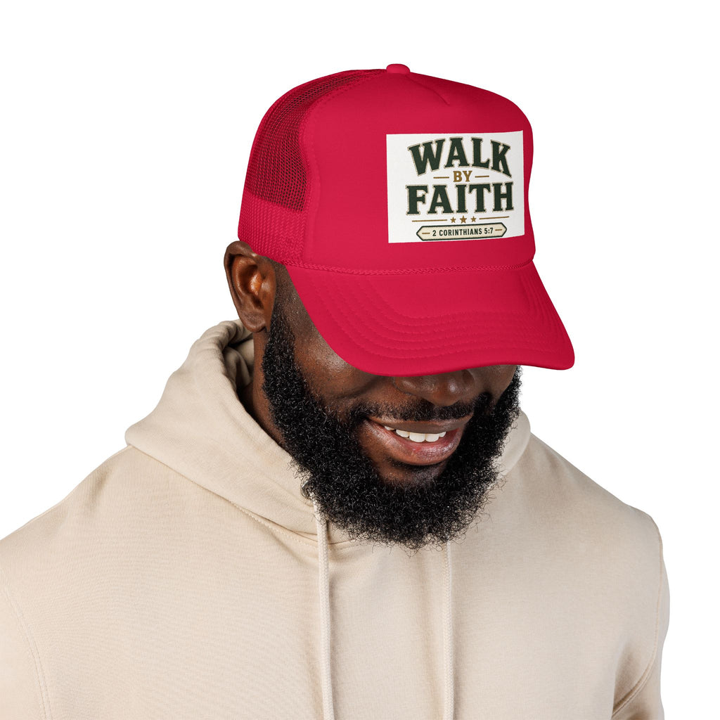 Walk By Faith Foam Trucker Hat — 2 Corinthians 5:7 Christian Cap