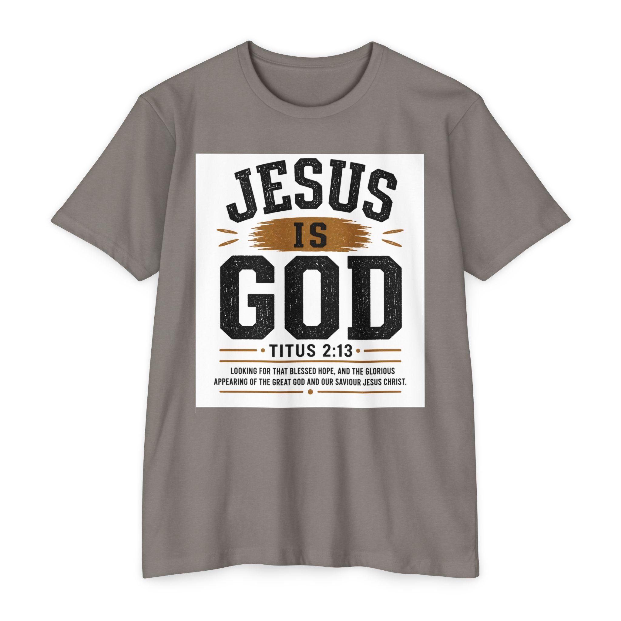 Jesus Is God T-Shirt — Titus 2:13 Christian Faith Tee