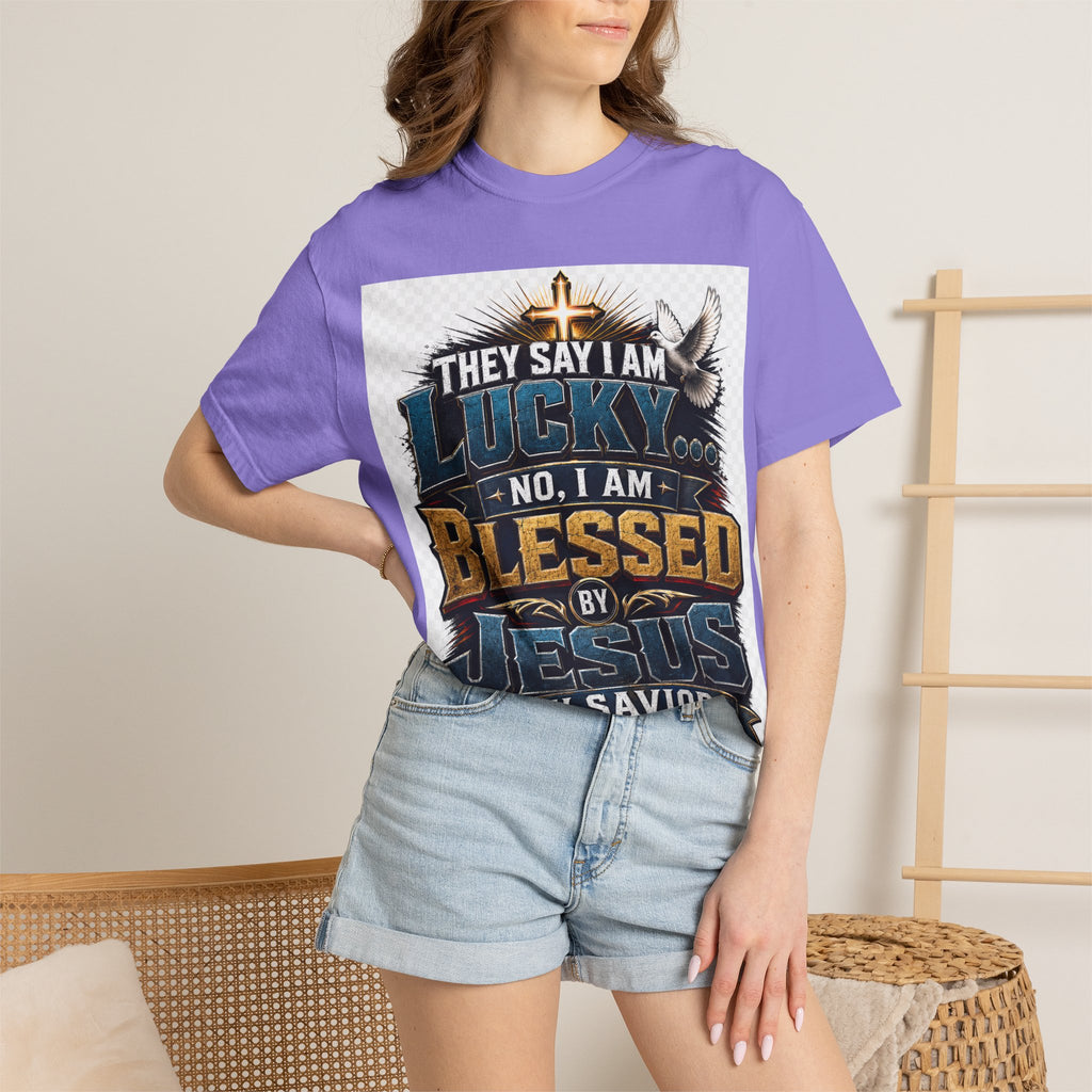 Blessed by Jesus T-Shirt — “They Say I Am Lucky, No I Am Blessed by Jesus My Savior” Christian Tee