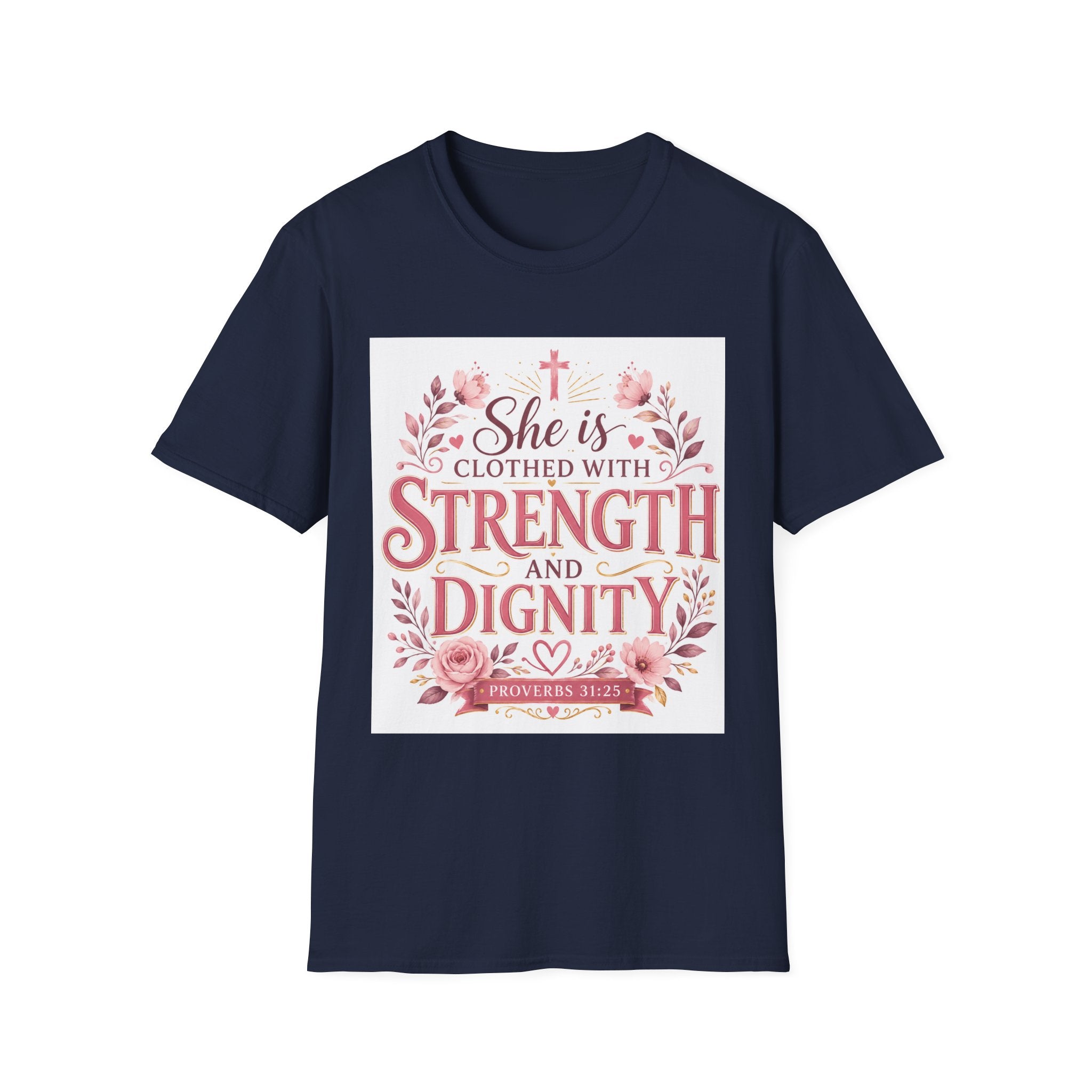 T-Shirt — "She Is Clothed With Strength and Dignity" Christian Floral Inspirational Tee
