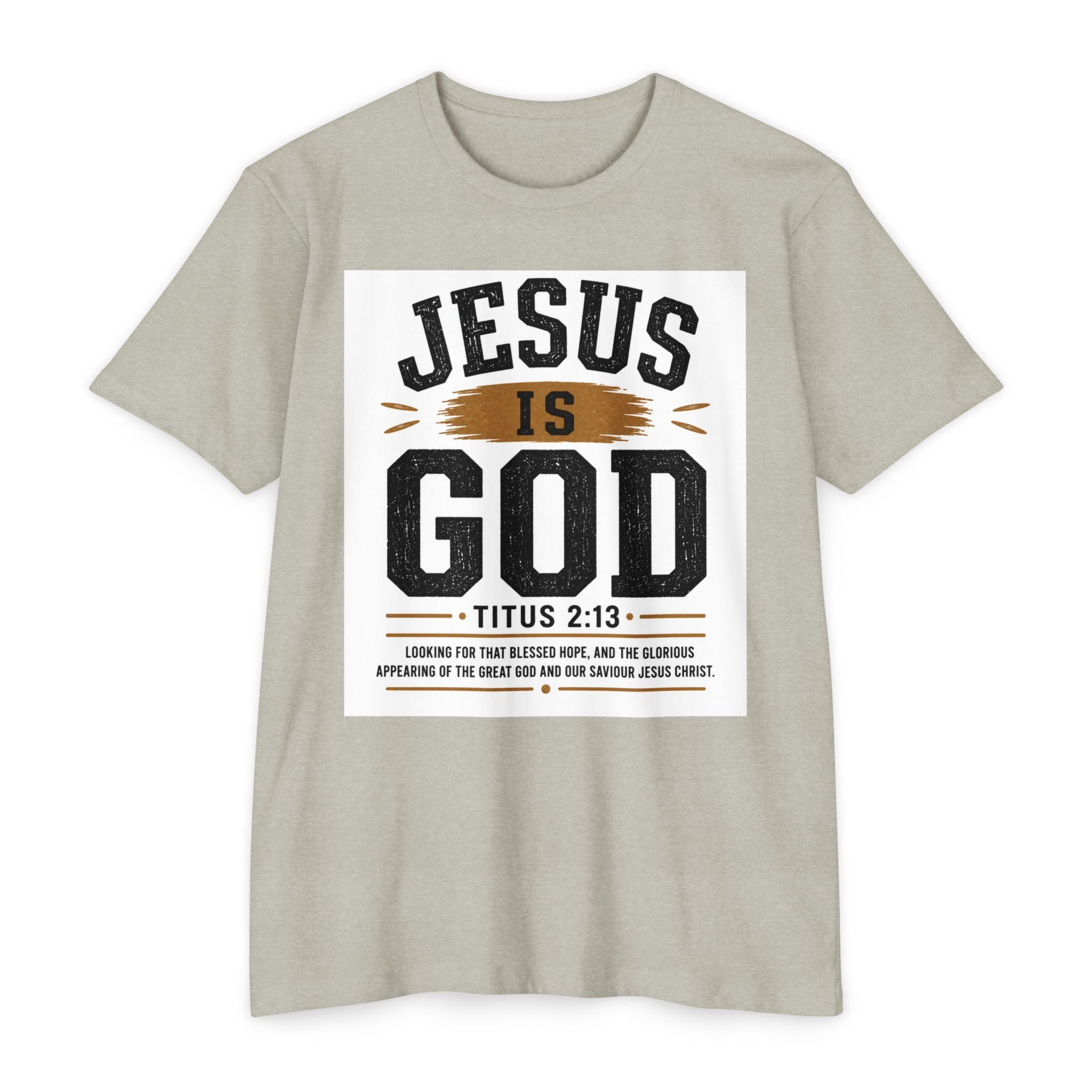 Jesus Is God T-Shirt — Titus 2:13 Christian Faith Tee