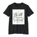 Be Still and Know I Am God T-Shirt - Psalm 46:10 Christian Faith Tee