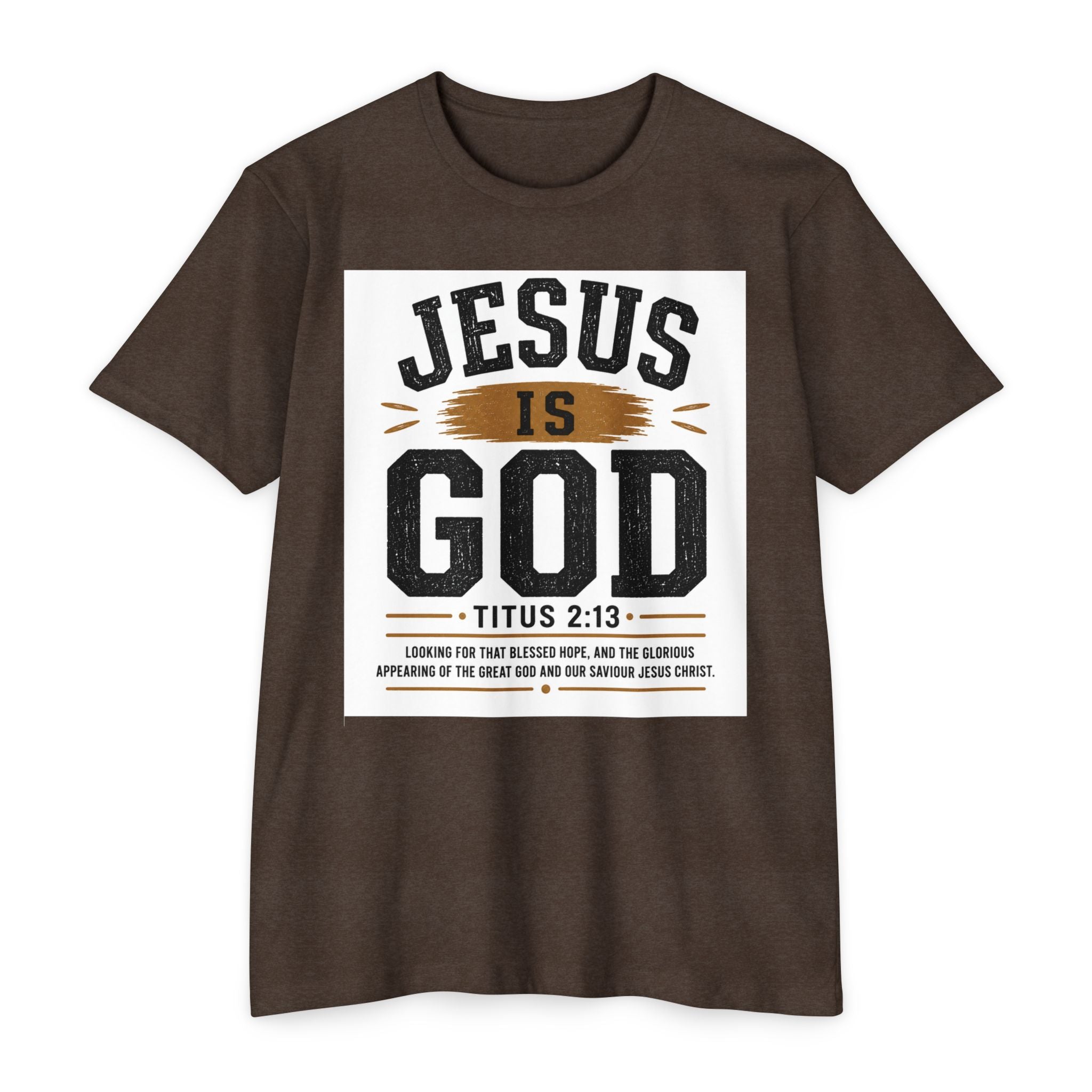 Jesus Is God T-Shirt — Titus 2:13 Christian Faith Tee