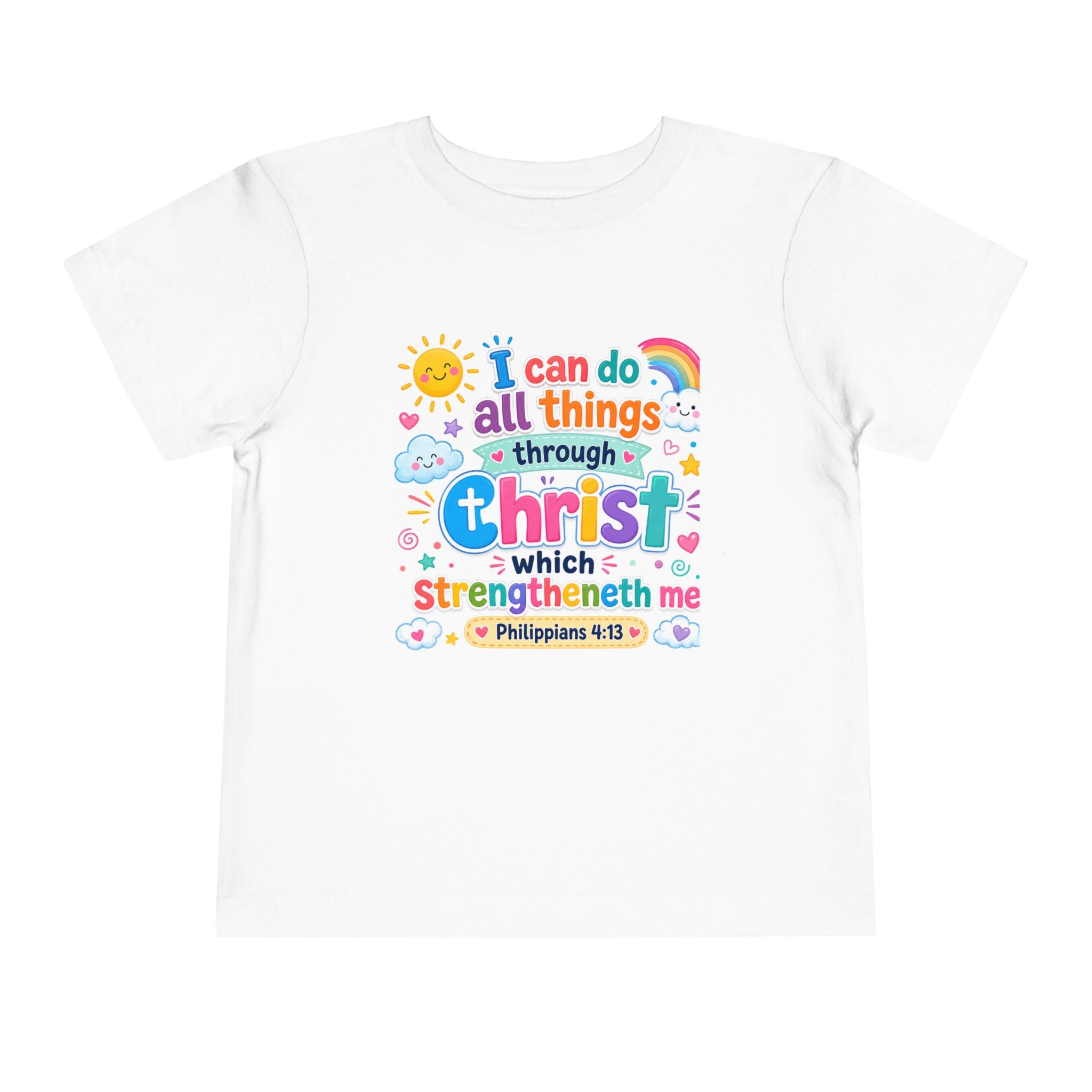 Toddler Tee — "I Can Do All Things Through Christ" Colorful Faith Shirt (Philippians 4:13)
