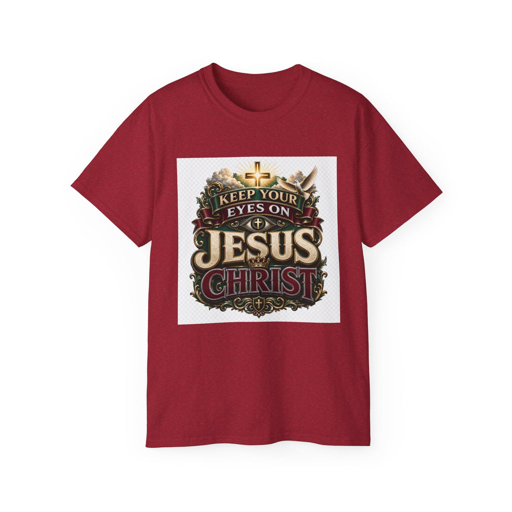 Keep Your Eyes on Jesus Christ T-Shirt — Christian Faith Graphic Tee