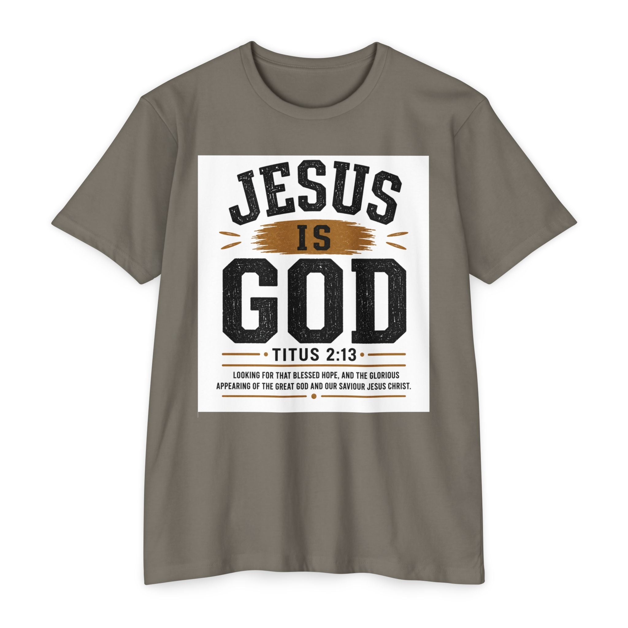 Jesus Is God T-Shirt — Titus 2:13 Christian Faith Tee