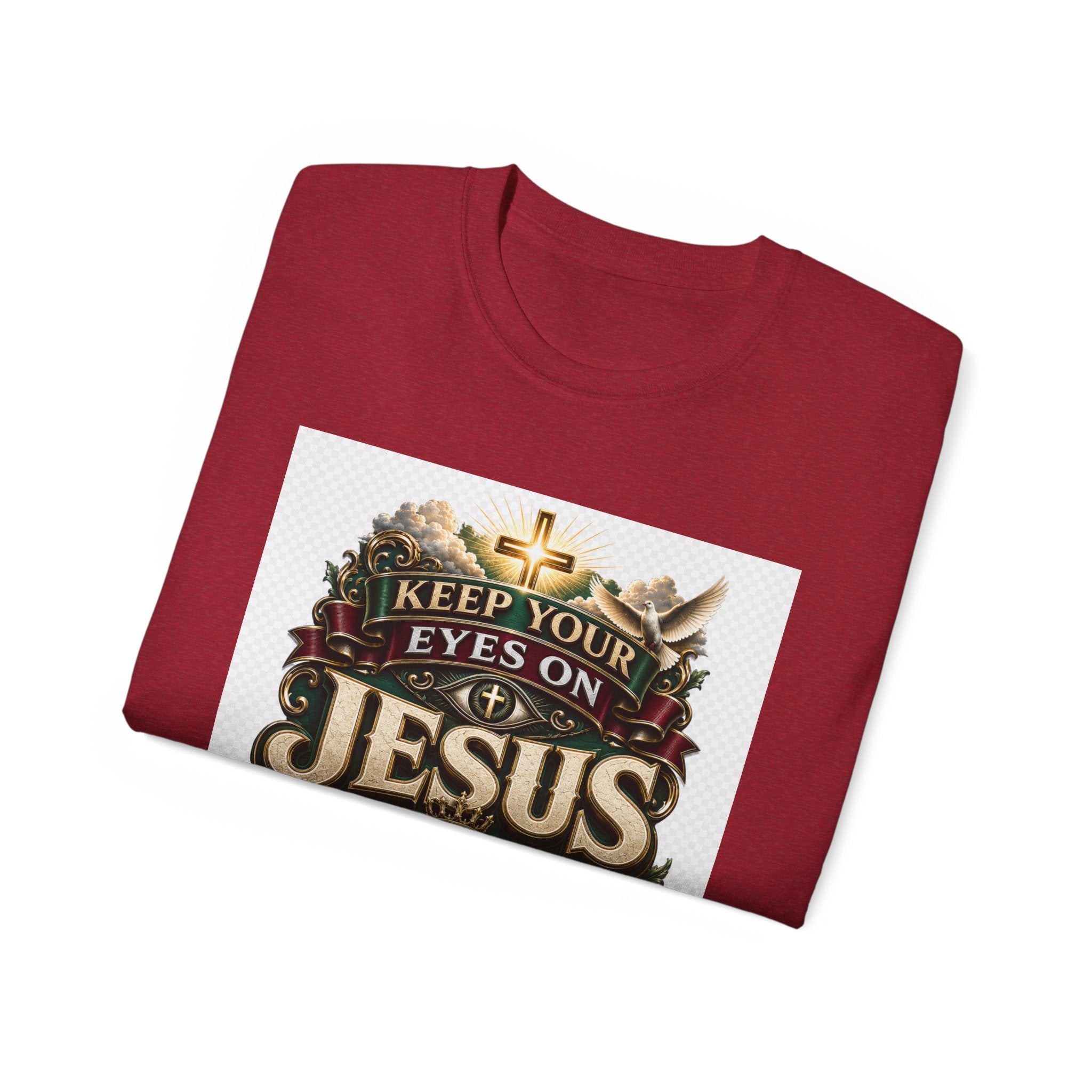 Keep Your Eyes on Jesus Christ T-Shirt — Christian Faith Graphic Tee