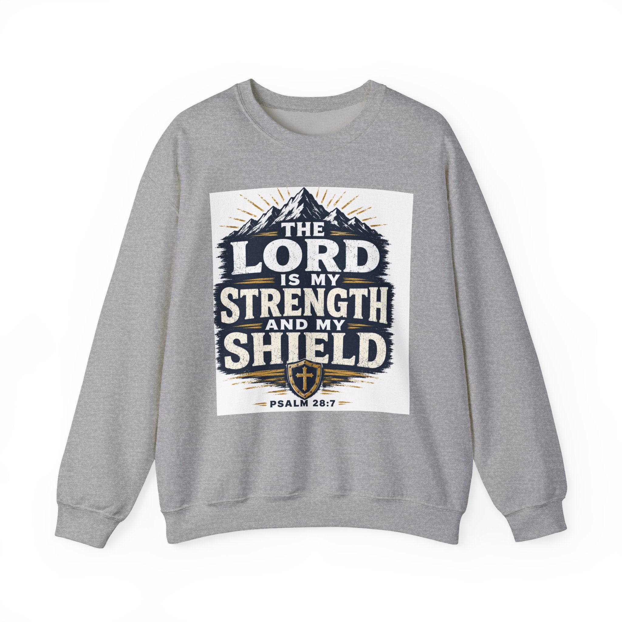 Crewneck Sweatshirt — "The Lord Is My Strength and My Shield" Psalm 28:7 Christian Pullover