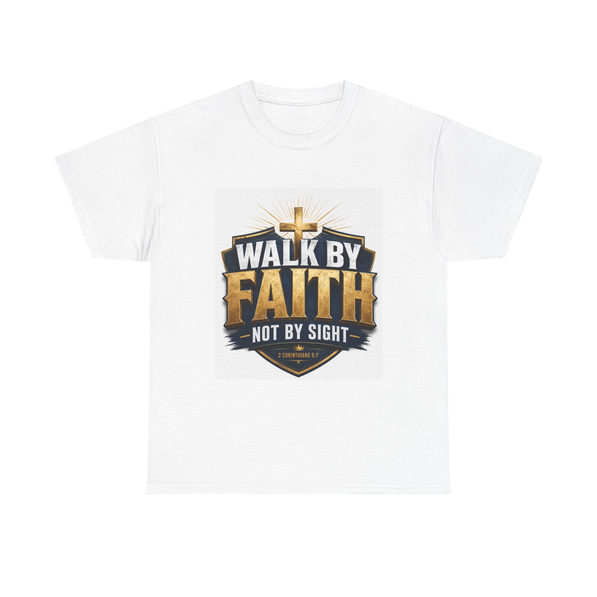 Walk By Faith T-Shirt — Christian Faith Graphic Tee ("Walk by Faith, Not by Sight")