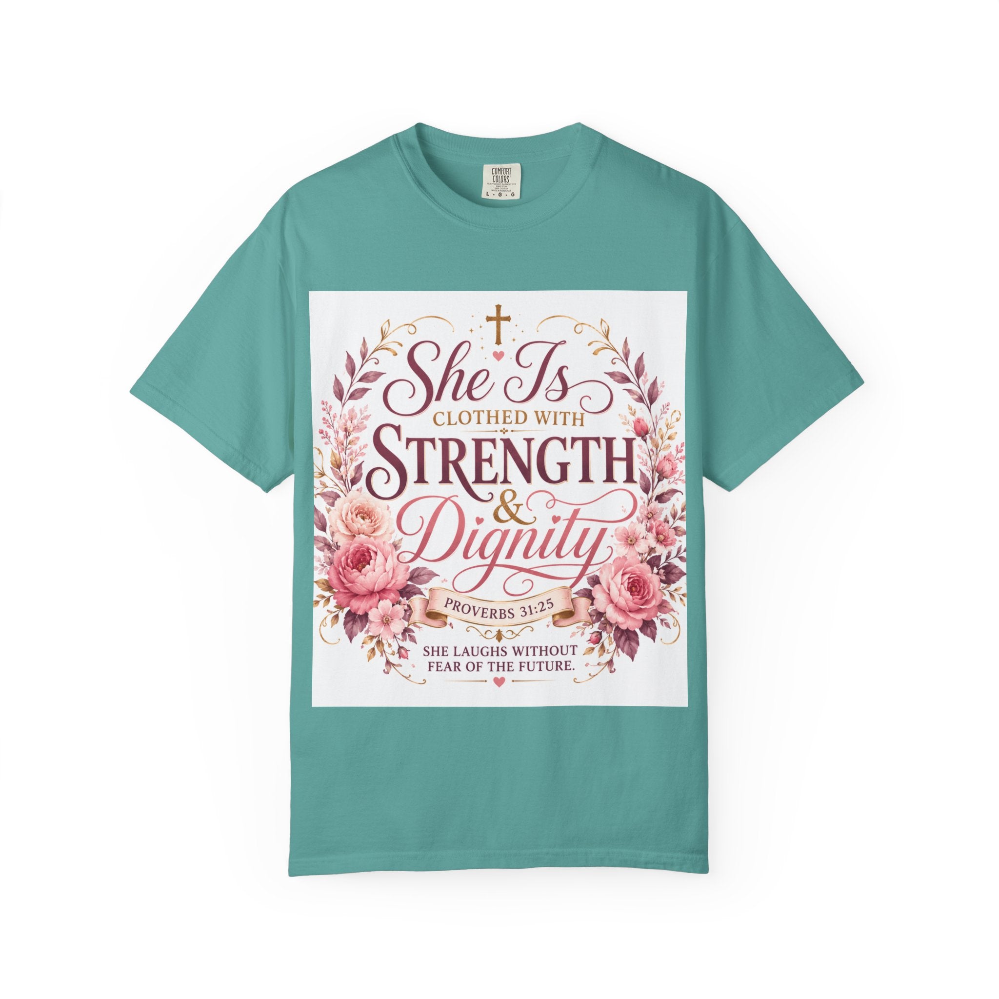 She Is Clothed With Strength & Dignity T-Shirt — Proverbs 31 Floral Christian Tee