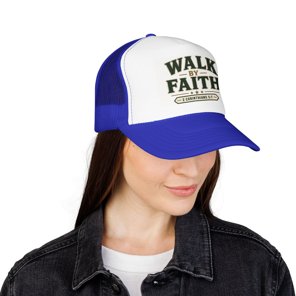 Walk By Faith Foam Trucker Hat — 2 Corinthians 5:7 Christian Cap