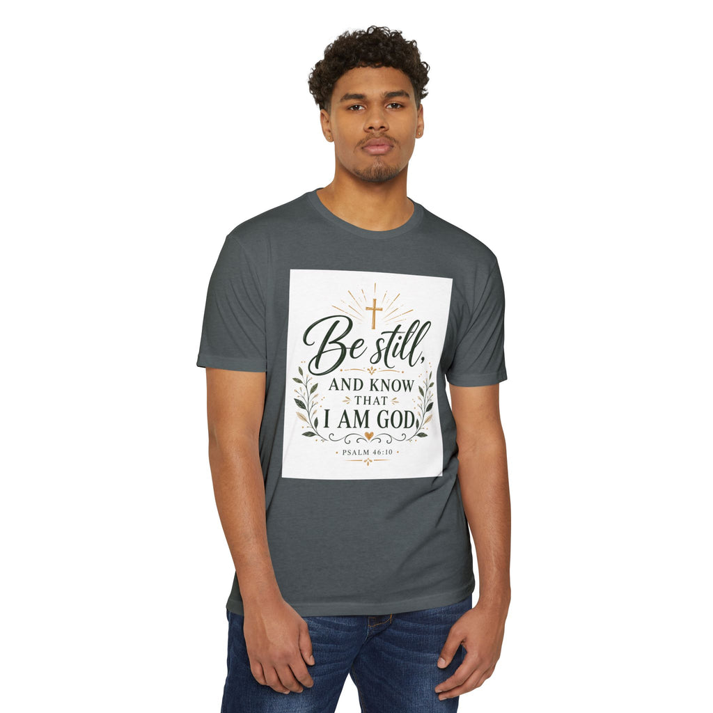 Be Still and Know I Am God T-Shirt - Psalm 46:10 Christian Faith Tee