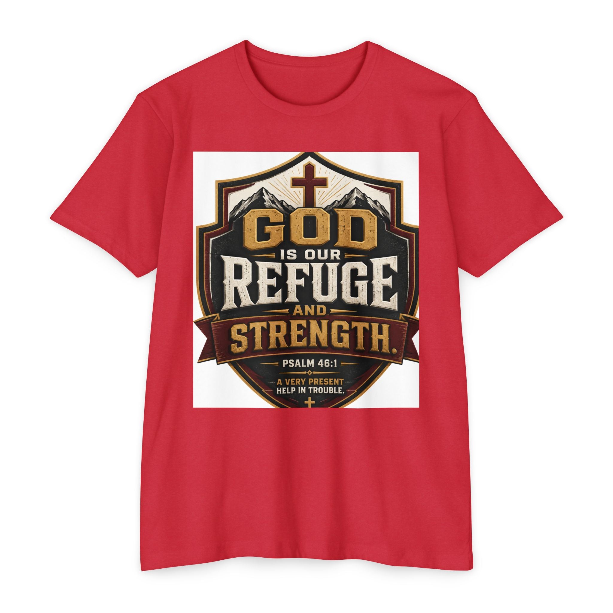 God Is Our Refuge And Strength T-Shirt — Psalm 46:1 Christian Faith Tee