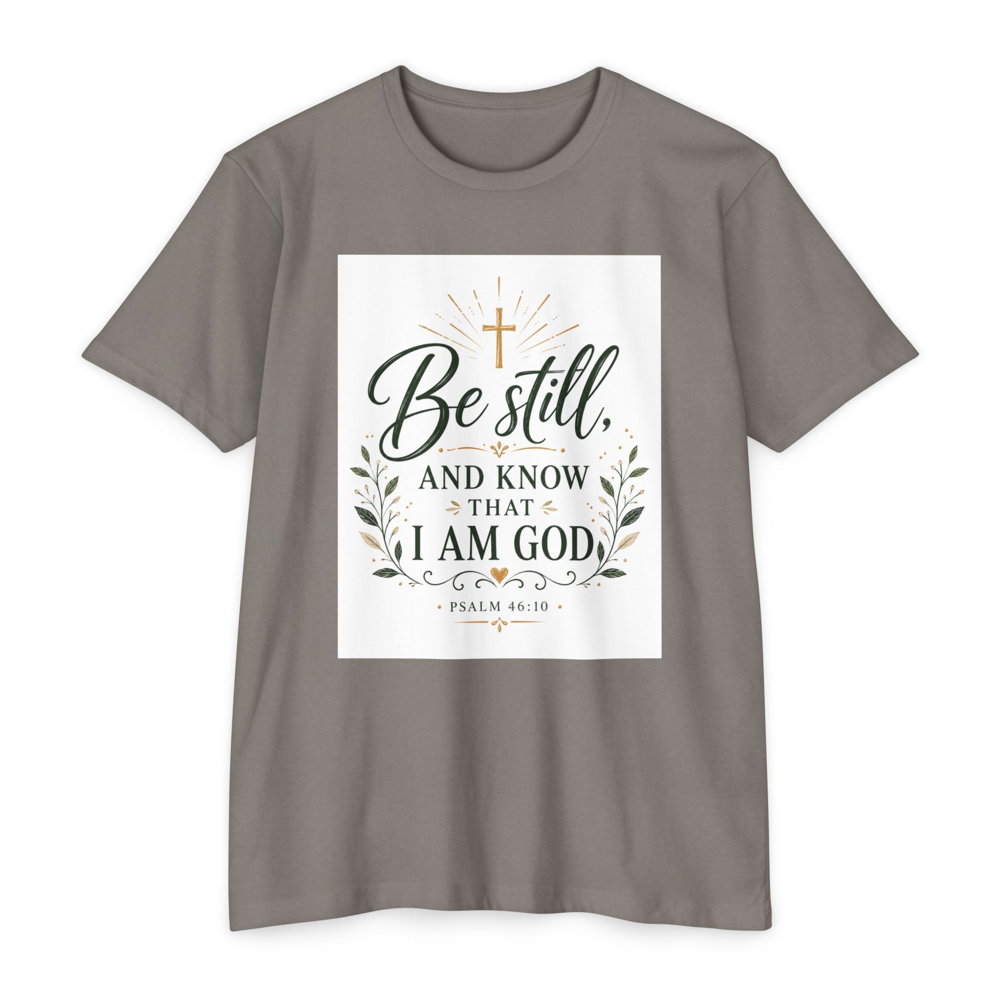 Be Still and Know I Am God T-Shirt - Psalm 46:10 Christian Faith Tee