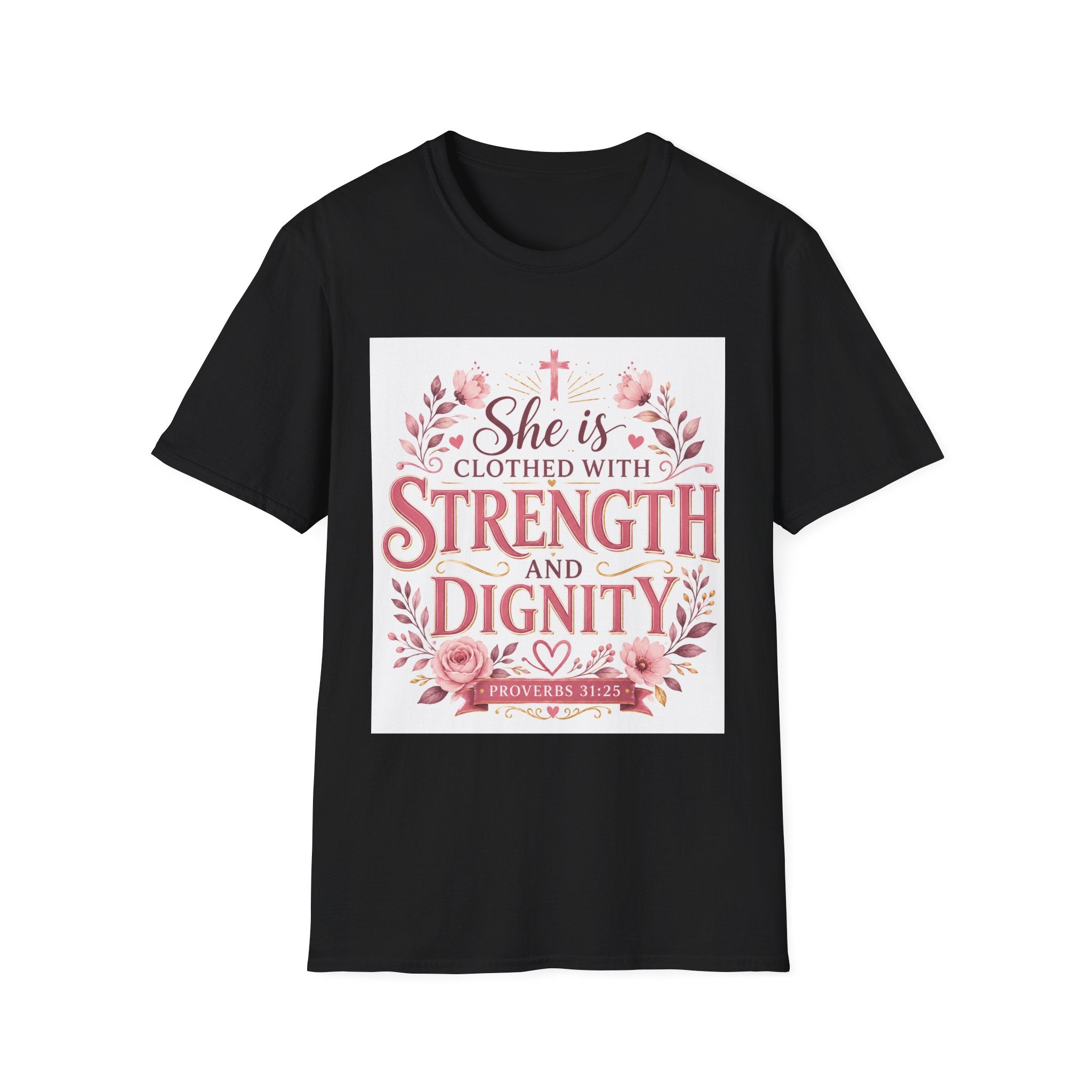 T-Shirt — "She Is Clothed With Strength and Dignity" Christian Floral Inspirational Tee
