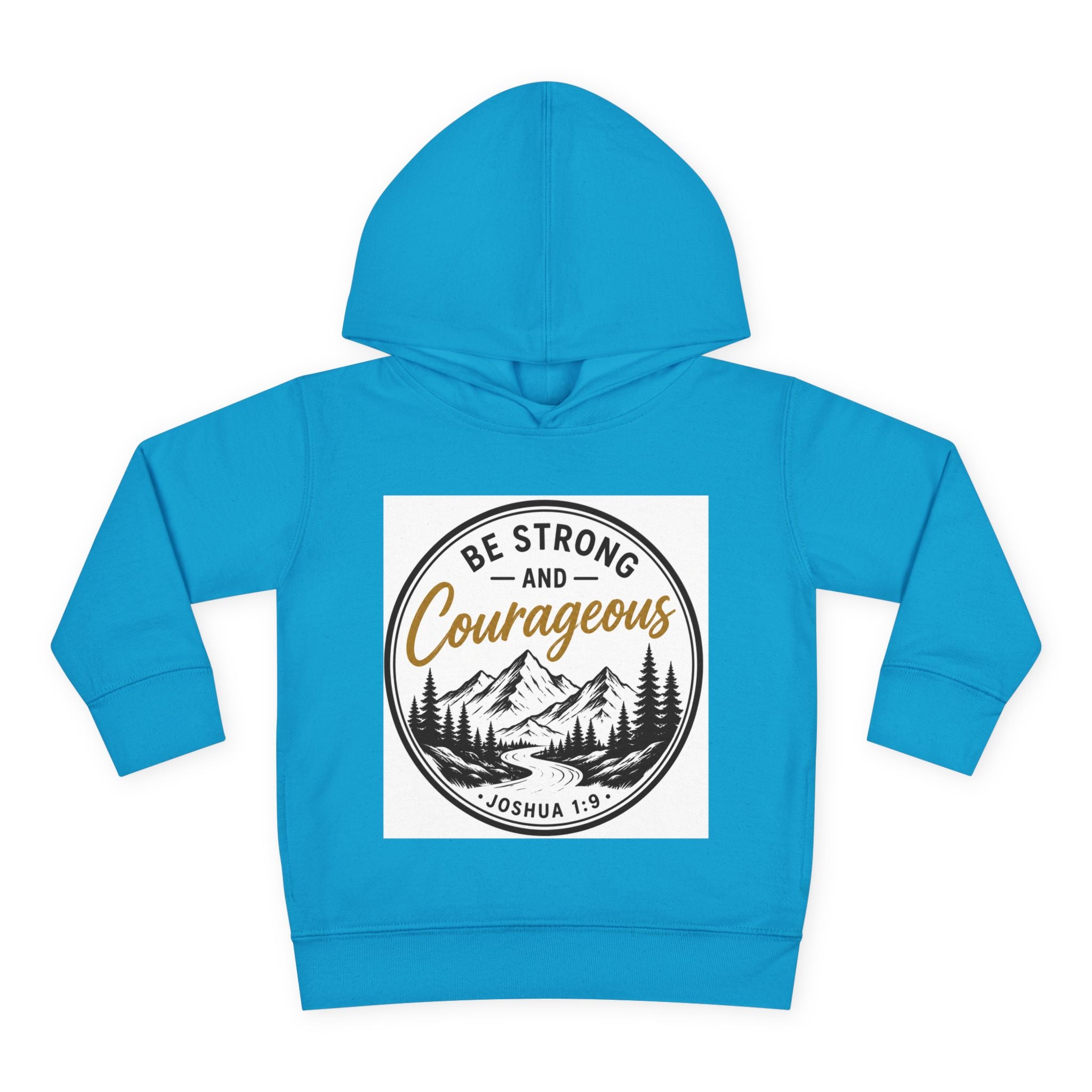 Be Strong and Courageous Toddler Hoodie — Joshua 1:9 Mountain Faith Pullover